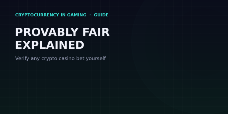 Provably Fair Explained: How Crypto Casino Games Prove Fairness